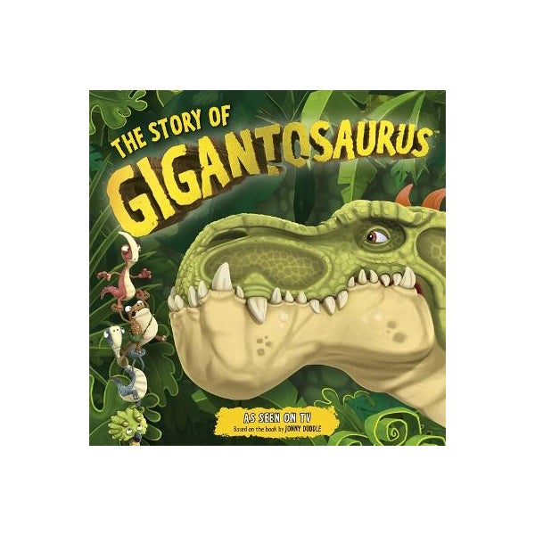 The Story of Gigantosaurus (TV TIE-IN) -