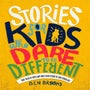 Stories for Kids Who Dare to be Different -