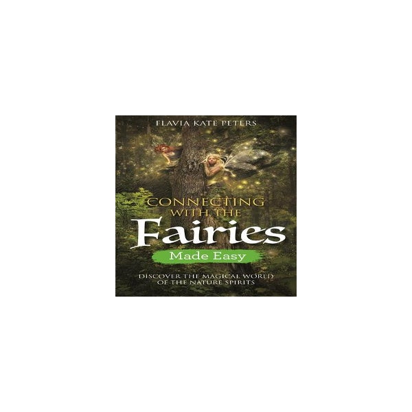Connecting with the Fairies Made Easy -