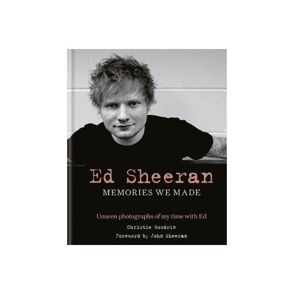 Ed Sheeran: Memories we made: Unseen photographs of my time with Ed -