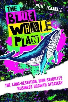 The Blue Whale Plan by Phil Teasdale | Paper Plus