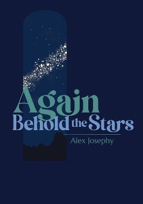 Again Behold the Stars by Alex Josephy | Paper Plus