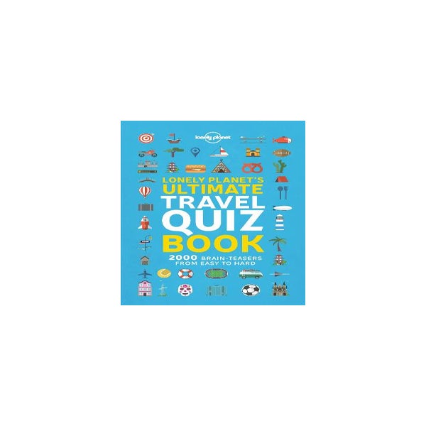 Lonely Planet's Ultimate Travel Quiz Book -