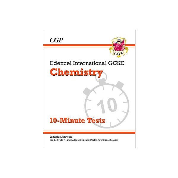 Grade 9-1 Edexcel International GCSE Chemistry: 10-Minute Tests (with answers) -