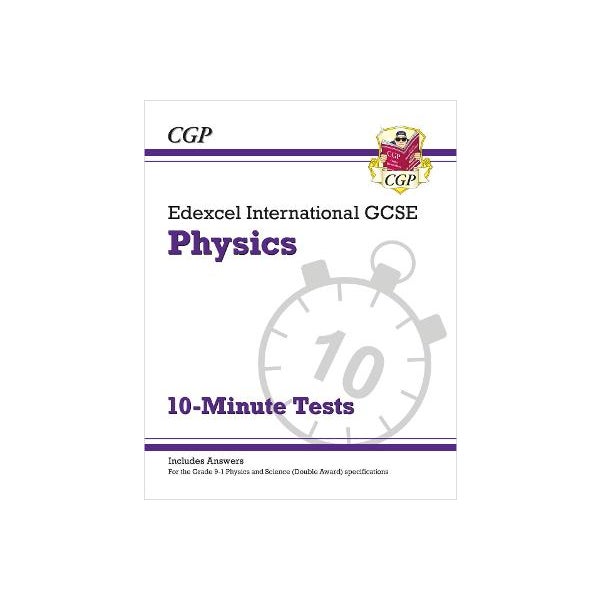 Grade 9-1 Edexcel International GCSE Physics: 10-Minute Tests (with answers) -