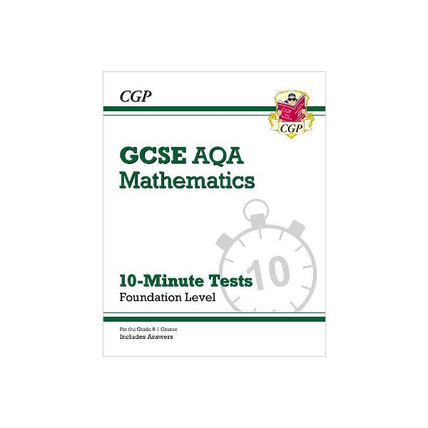 Grade 9-1 GCSE Maths AQA 10-Minute Tests - Foundation (includes Answers) -