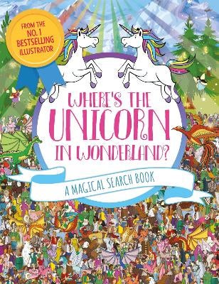 thumbnail image 2 of Where's The Unicorn In Wonderland?: A Magical Search And Find Book (Volume 1) – Very Good Condition (ISBN: 9781789292114) 2 of 6