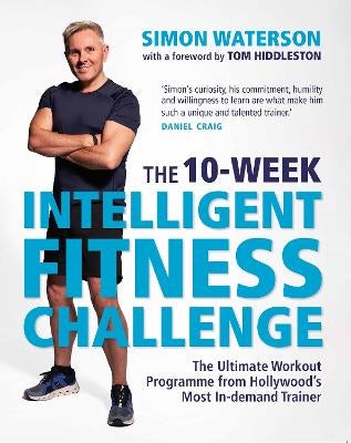 The 10-Week Intelligent Fitness Challenge (with a foreword by Tom