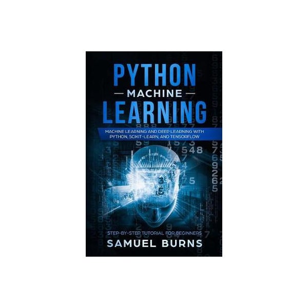 Python Machine Learning by Samuel Burns | Paper Plus
