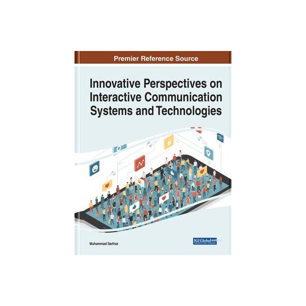 Innovative Perspectives on Interactive Communication Systems and Technologies -