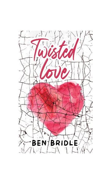 Twisted Love by Ben Bridle