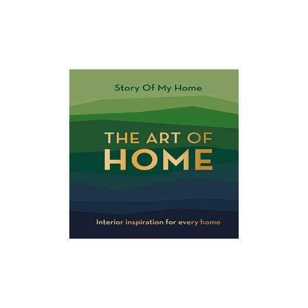 Story Of My Home: The Art of Home -