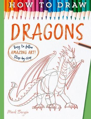 How To Draw Dragons by Bergin Mark, Mark Bergin | Paper Plus