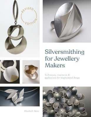 Metalsmithing Silversmithing For Jewelry Makers Silversmithing For