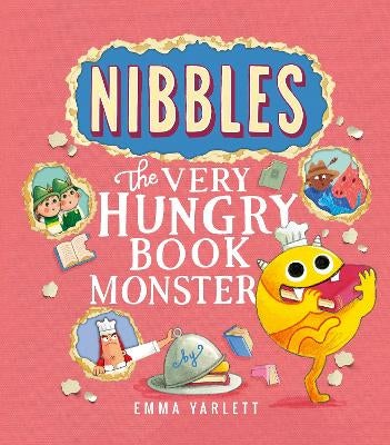 Nibbles The Very Hungry Book Monster by Emma Yarlett Paper Plus