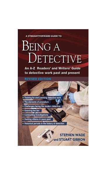 A Straightforward Guide To Being A Detective by Stephen Wade, Stuart Gibbon
