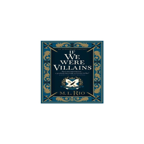 If We Were Villains - Illustrated Edition: The sensational TikTok Book Club  pick by M. L. Rio