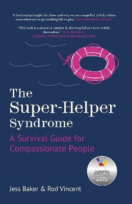 The Super-Helper Syndrome by Jess Baker, Rod Vincent | Paper Plus