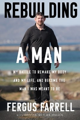 Rebuilding a Man by Fergus Farrell | Paper Plus