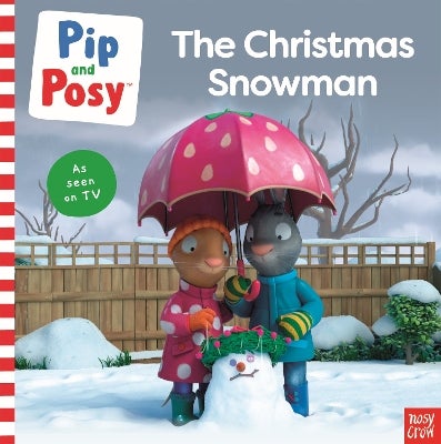 Pip and Posy: The Christmas Snowman (A TV tie-in picture book) by Pip ...