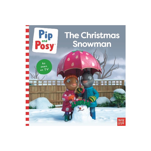 Pip and Posy: The Christmas Snowman (A TV tie-in picture book) by Pip ...