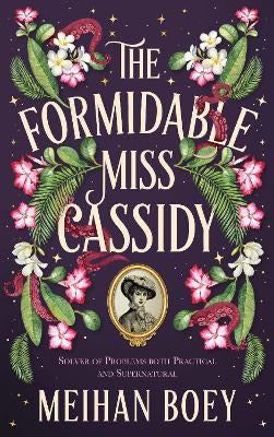 The Formidable Miss Cassidy by Meihan Boey Paper Plus