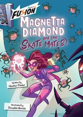 Magnetta Diamond and the Skate Mates by Heather Pindar | Paper Plus