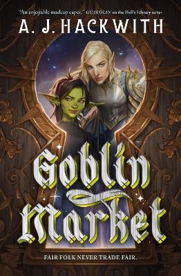 Goblin Market by A. J. Hackwith | Paper Plus