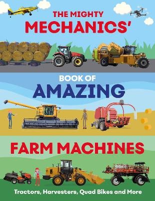 The Mighty Mechanics’ Book of Amazing Farm Machines by John Allan ...