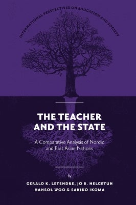 The Teacher and The State by Gerald K. LeTendre, Jo B. Helgetun, Hansol ...