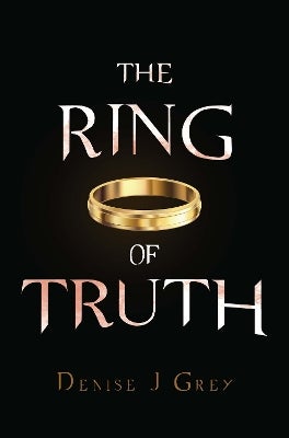 The Ring of Truth by Denise J Grey | Paper Plus