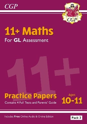 11+ GL Maths Practice Papers: Ages 10-11 - Pack 3 (with Parents' Guide ...