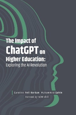 The Impact of ChatGPT on Higher Education by Caroline Fell Kurban ...