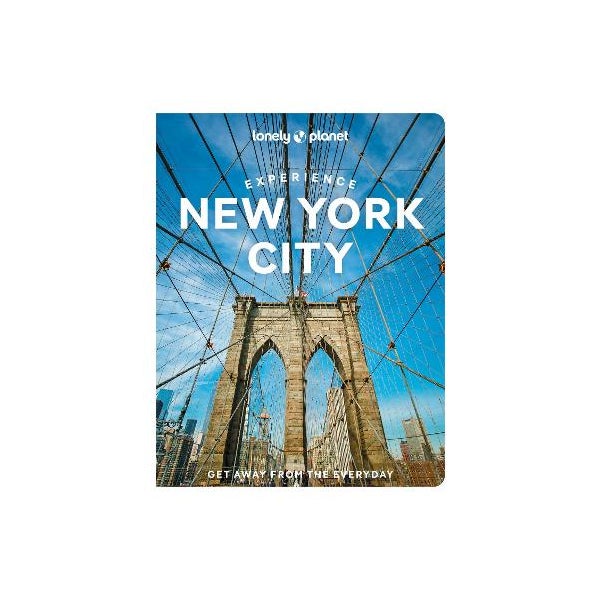 Lonely Planet Experience New York City by Lonely Planet, Dana