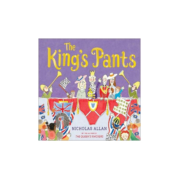 The King's Pants: A children's picture book to celebrate King Charles III royal coronation -