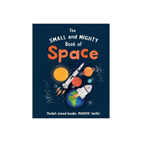 The Small and Mighty Book of Space -