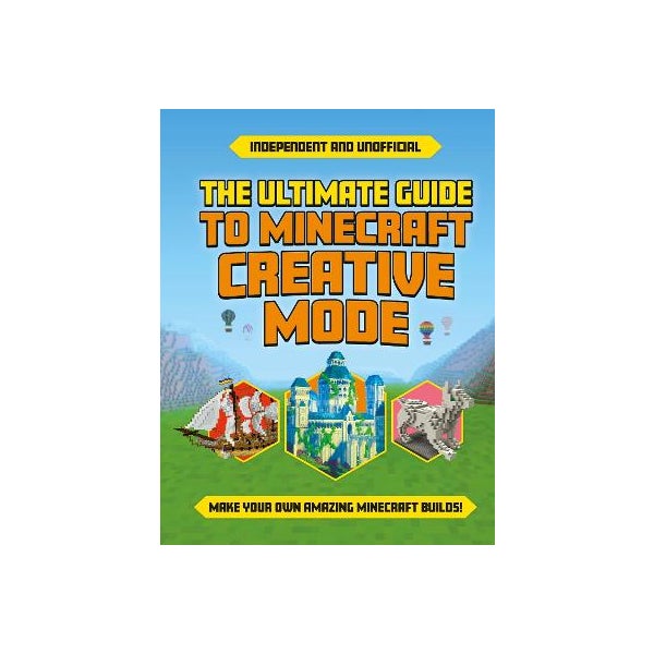 Ultimate Guide to Minecraft Creative Mode by Eddie Robson | Paper Plus