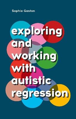 Exploring and Working With Autistic Regression by Sophie Gaston | Paper ...