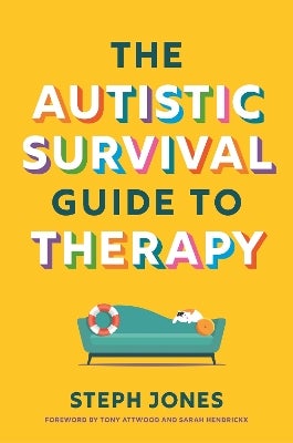 The Autistic Survival Guide to Therapy by Steph Jones | Paper Plus