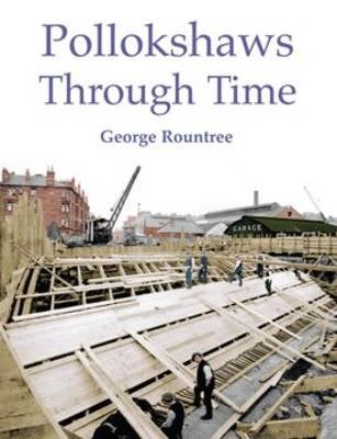 Pollokshaws Through Time by George Rountree | Paper Plus