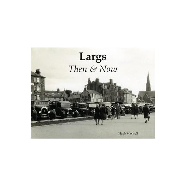 Largs Then & Now -