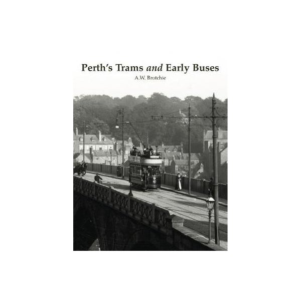 Perth's Trams and Early Buses -