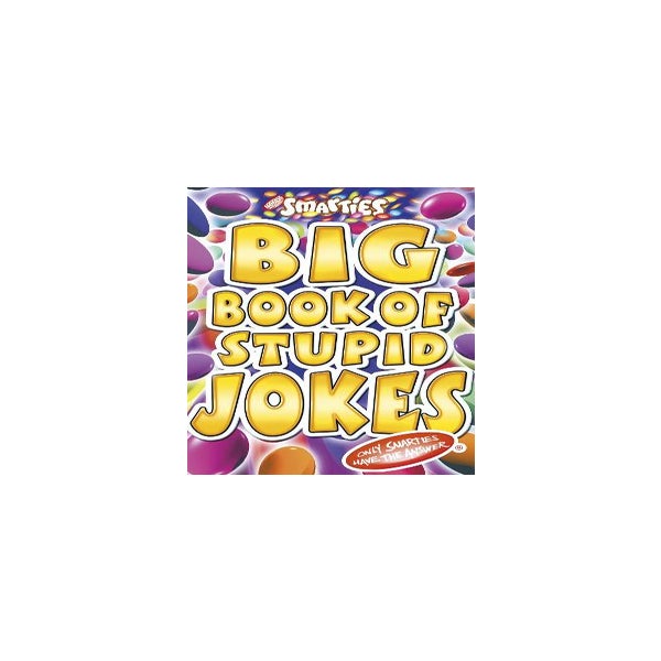 Smarties Big Book of Stupid Jokes -