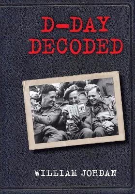 D-Day Decoded by William Jordan | Paper Plus