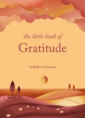 The Little Book of Gratitude by Dr Dr Robert A Emmons A PhD | Paper Plus