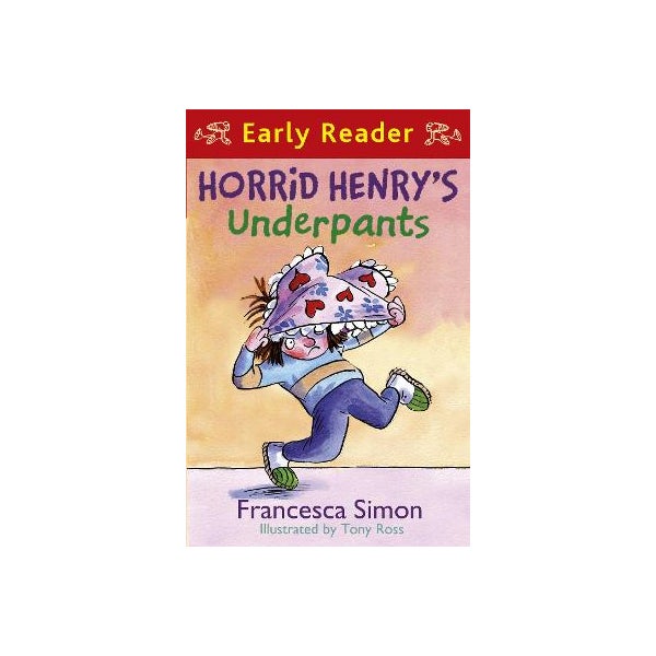 Horrid Henry Early Reader: Horrid Henry's Underpants Book 4 -