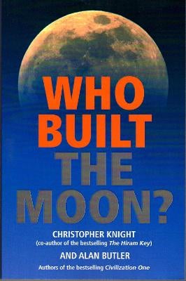 Who Built the Moon? by Christopher Knight, Alan Butler | Paper Plus