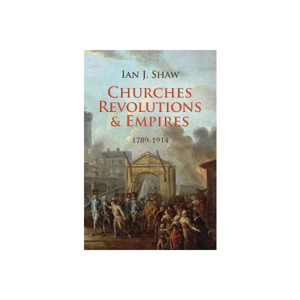 Churches, Revolutions And Empires -