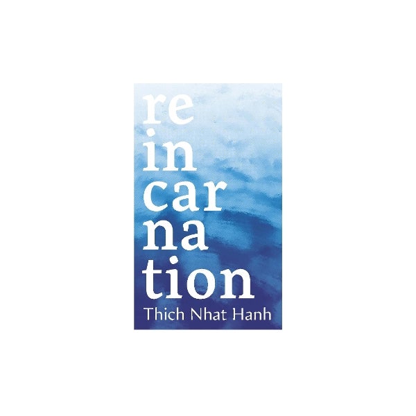 Reincarnation Paper Reincarnation by Thich Nhat Hanh | Paper Plus