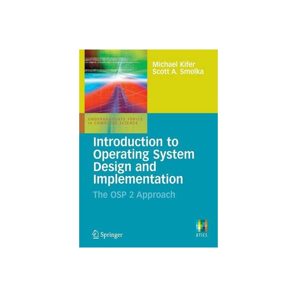 Introduction to Operating System Design and Implementation -